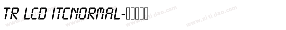 TR LCD ITCNormal字体转换